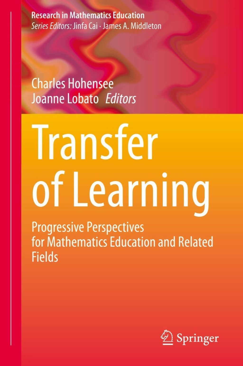 Transfer of Learning Progressive Perspectives for Mathematics Education and Related Fields 