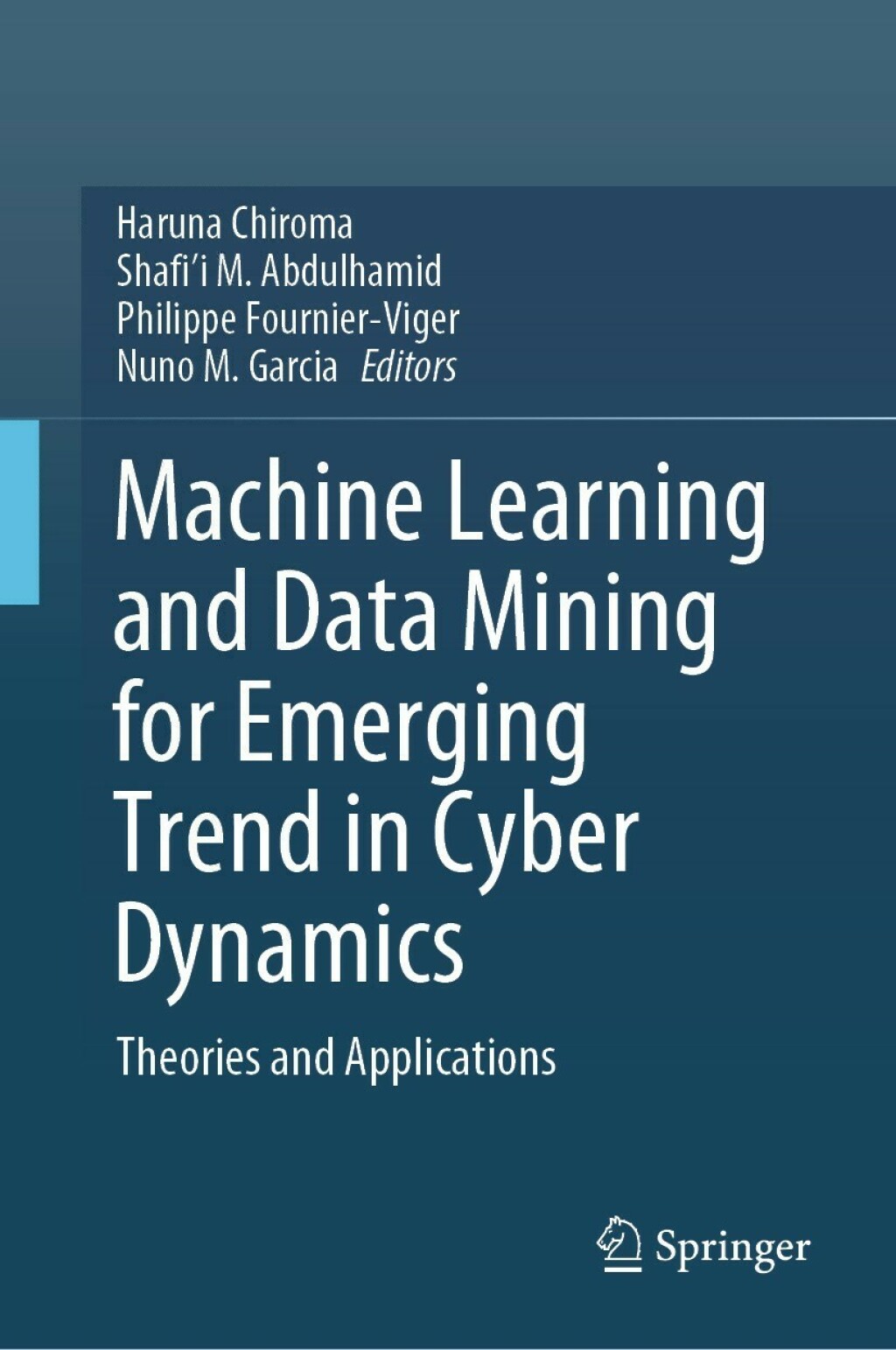 Machine Learning and Data Mining for Emerging Trend in Cyber Dynamics Theories and Applications 