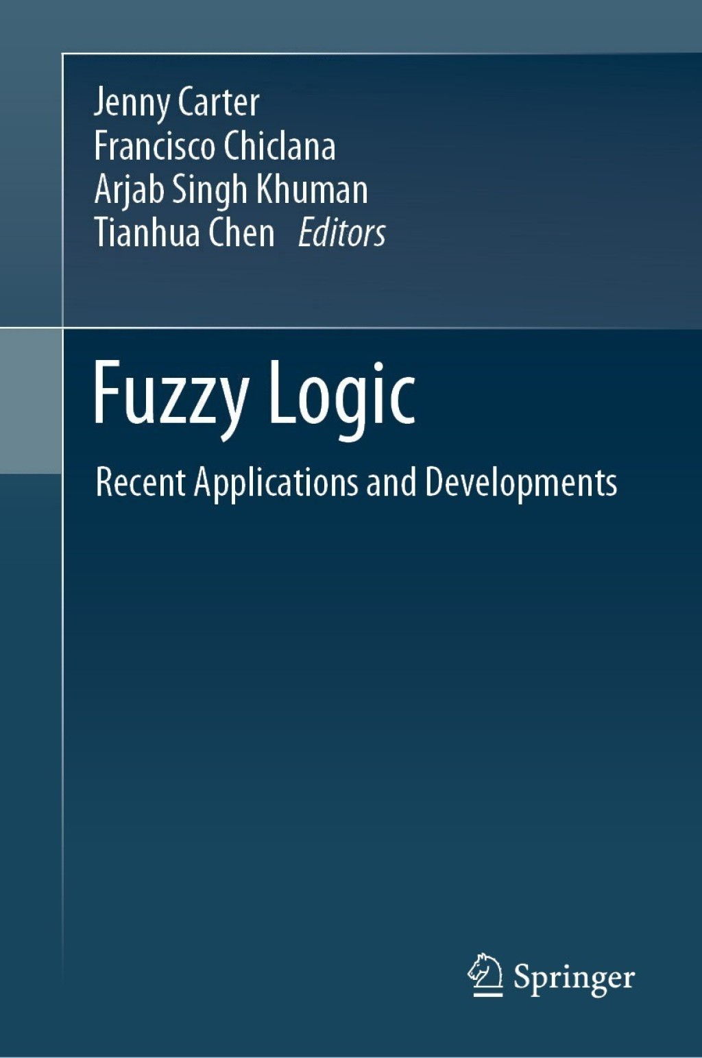 Fuzzy Logic Recent Applications and Developments 