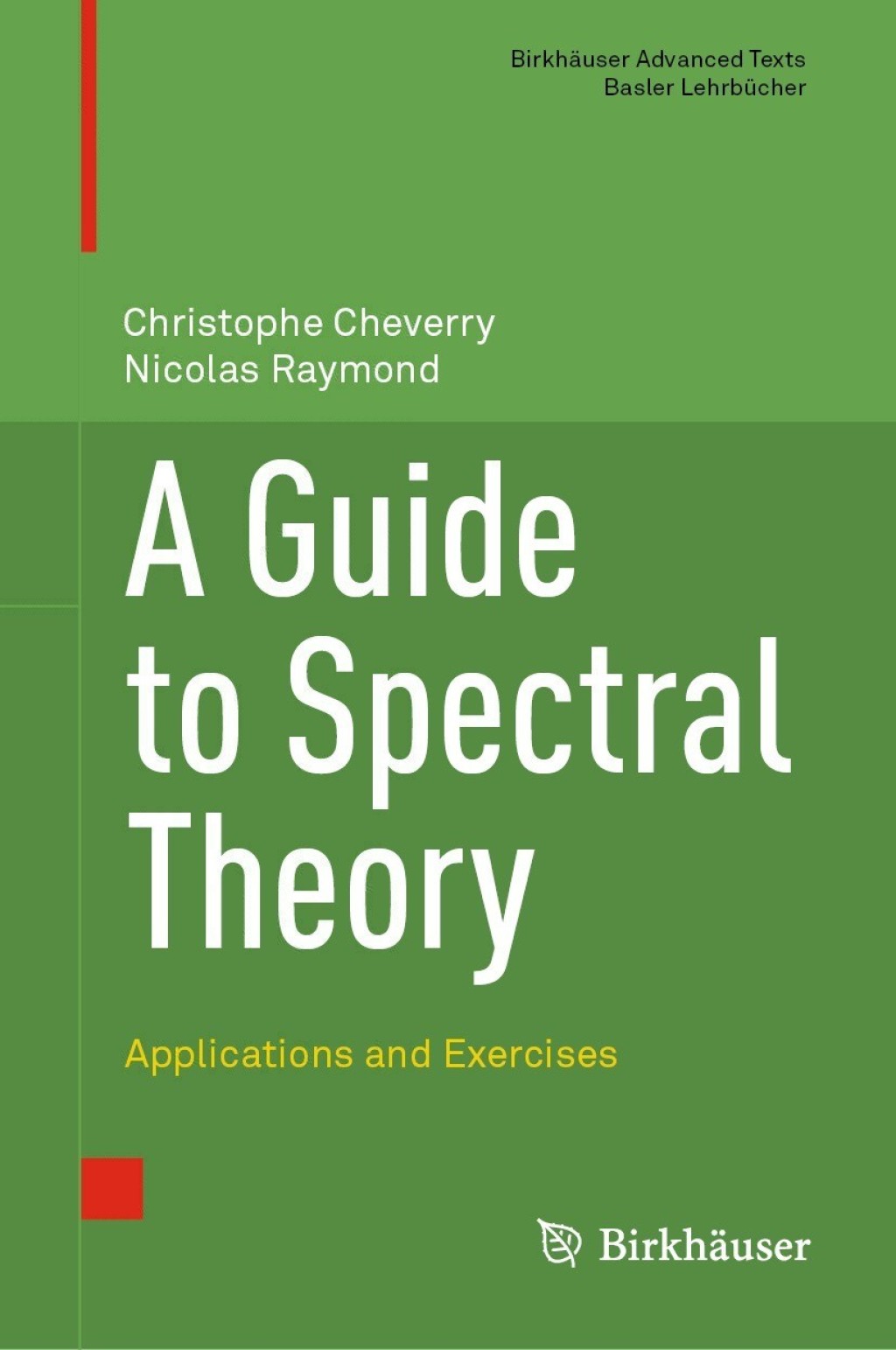 A Guide to Spectral Theory Applications and Exercises 