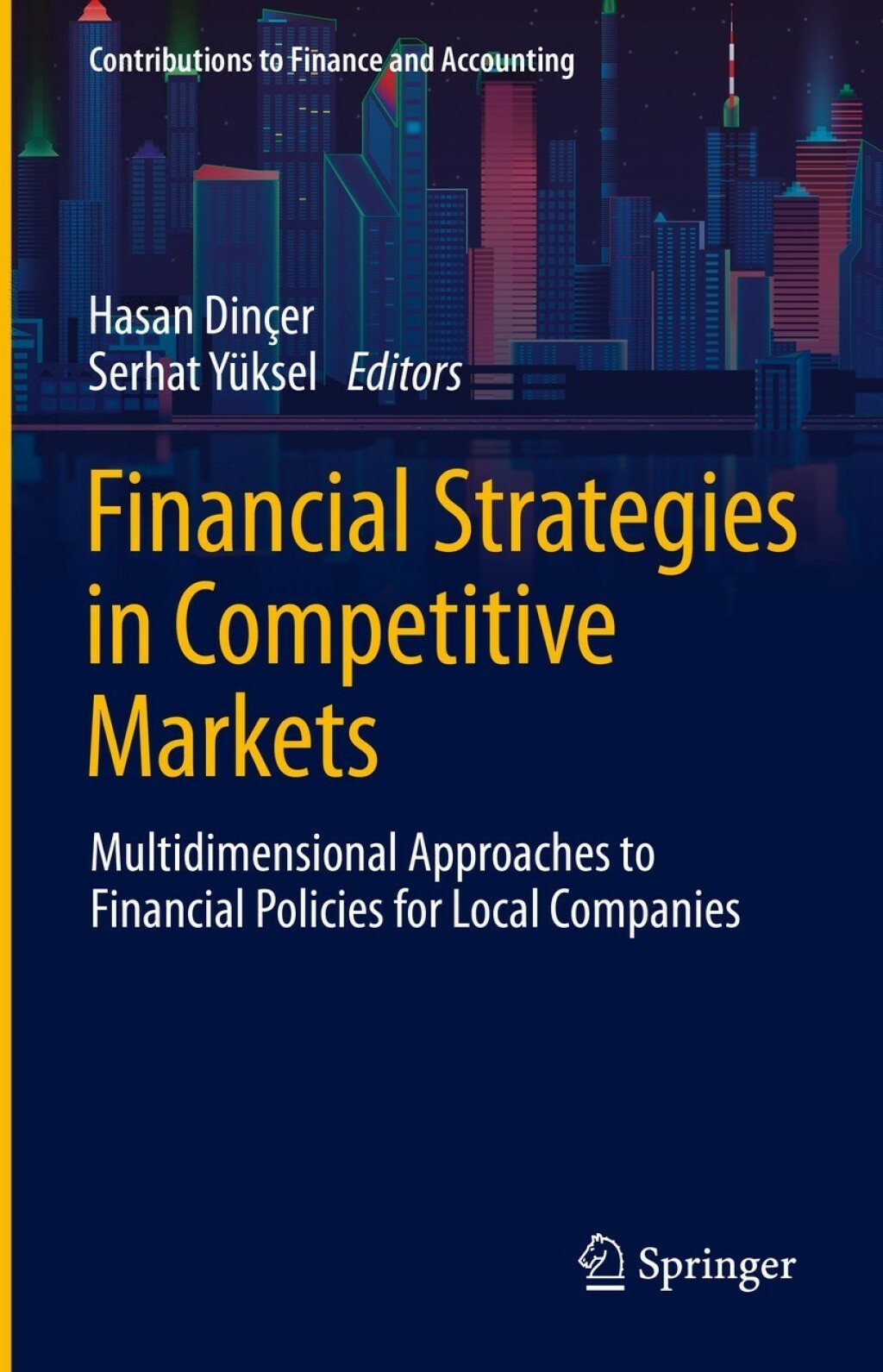 Financial Strategies in Competitive Markets Multidimensional Approaches to Financial Policies for Local Companies 