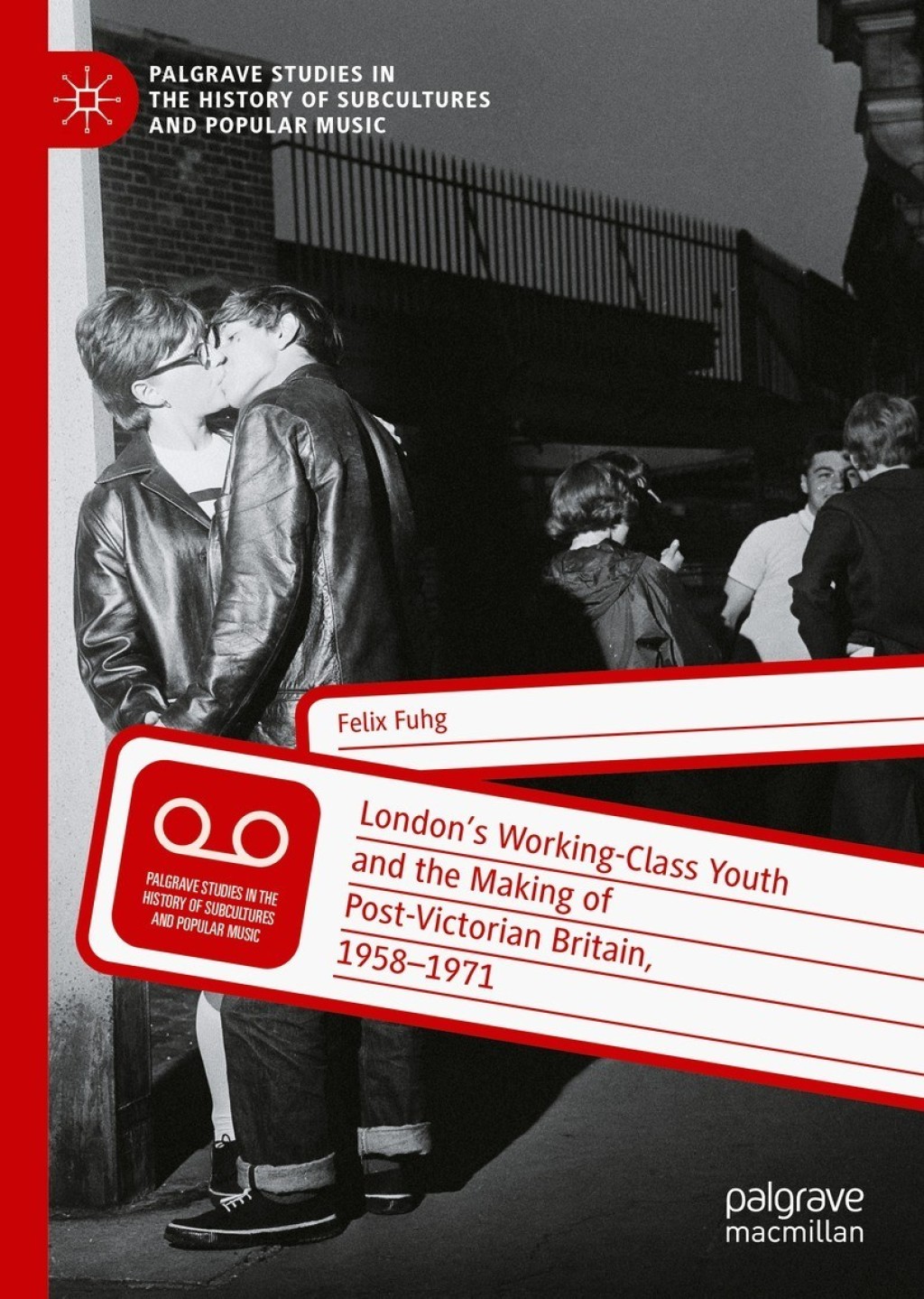 LondonÃ¢â‚¬Å¡Ãƒâ€žÃƒÂ¶Ã¢Ë†Å¡Ãƒâ€˜Ã¢Ë†Å¡Ã‚Â¥s Working-Class Youth and the Making of Post-Victorian Britain, 1958Ã¢â‚¬Å¡Ãƒâ€žÃƒÂ¶Ã¢Ë†Å¡Ãƒâ€˜Ã¢Ë†Å¡Ã‚Â¨1971 