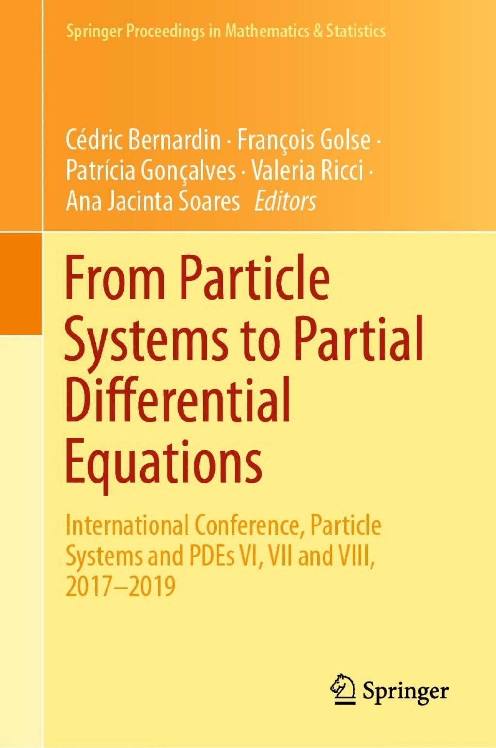 From Particle Systems to Partial Differential Equations International Conference, Particle Systems and PDEs VI, VII and VIII, 2017-2019 