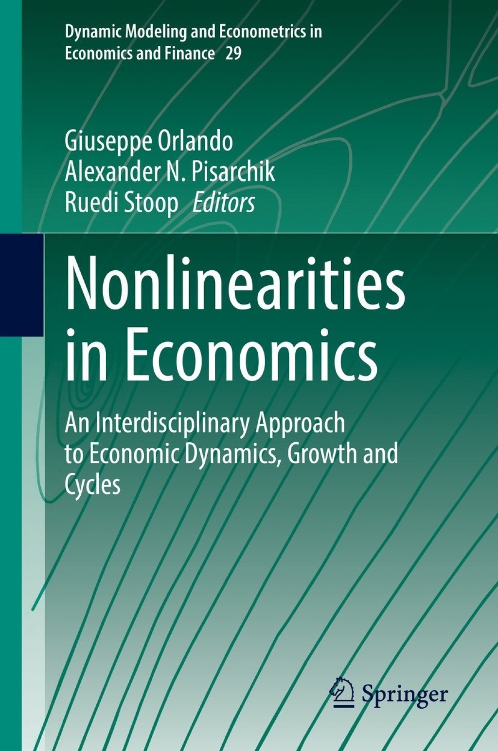Nonlinearities in Economics An Interdisciplinary Approach to Economic Dynamics, Growth and Cycles 