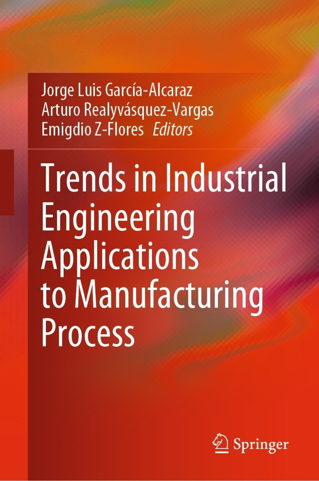 Trends in Industrial Engineering Applications to Manufacturing Process 