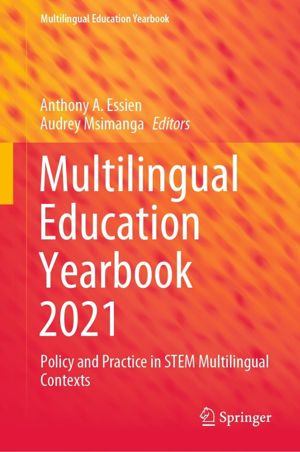 Multilingual Education Yearbook 2021 Policy and Practice in STEM Multilingual Contexts 