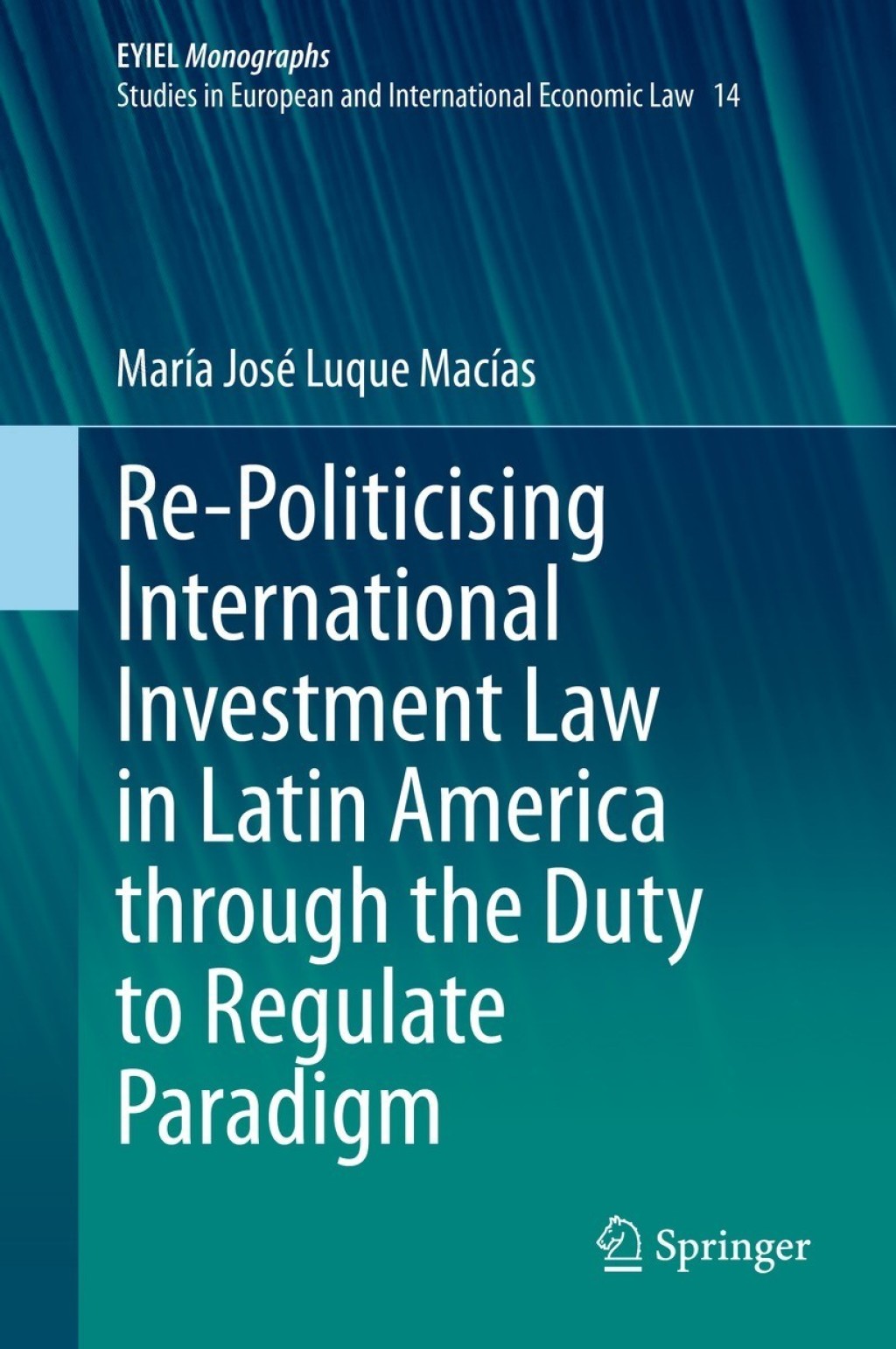 Re-Politicising International Investment Law in Latin America through the Duty to Regulate Paradigm 