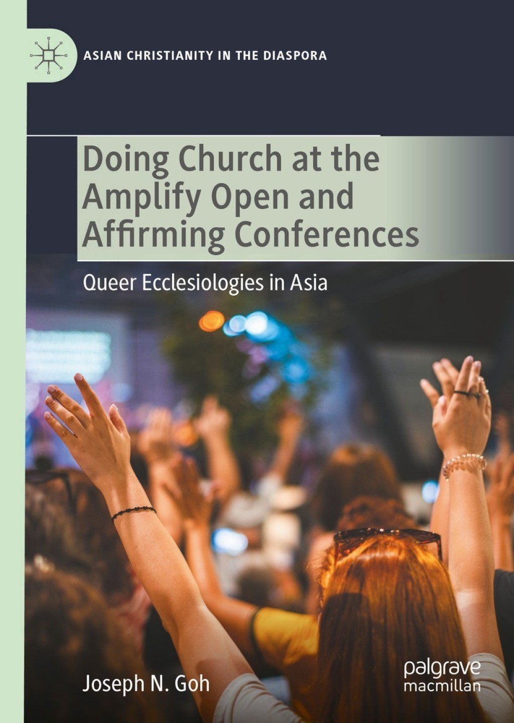 Doing Church at the Amplify Open and Affirming Conferences Queer Ecclesiologies in Asia 