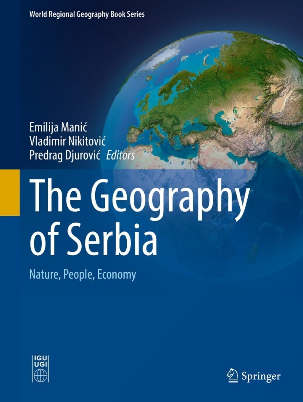 The Geography of Serbia Nature, People, Economy 