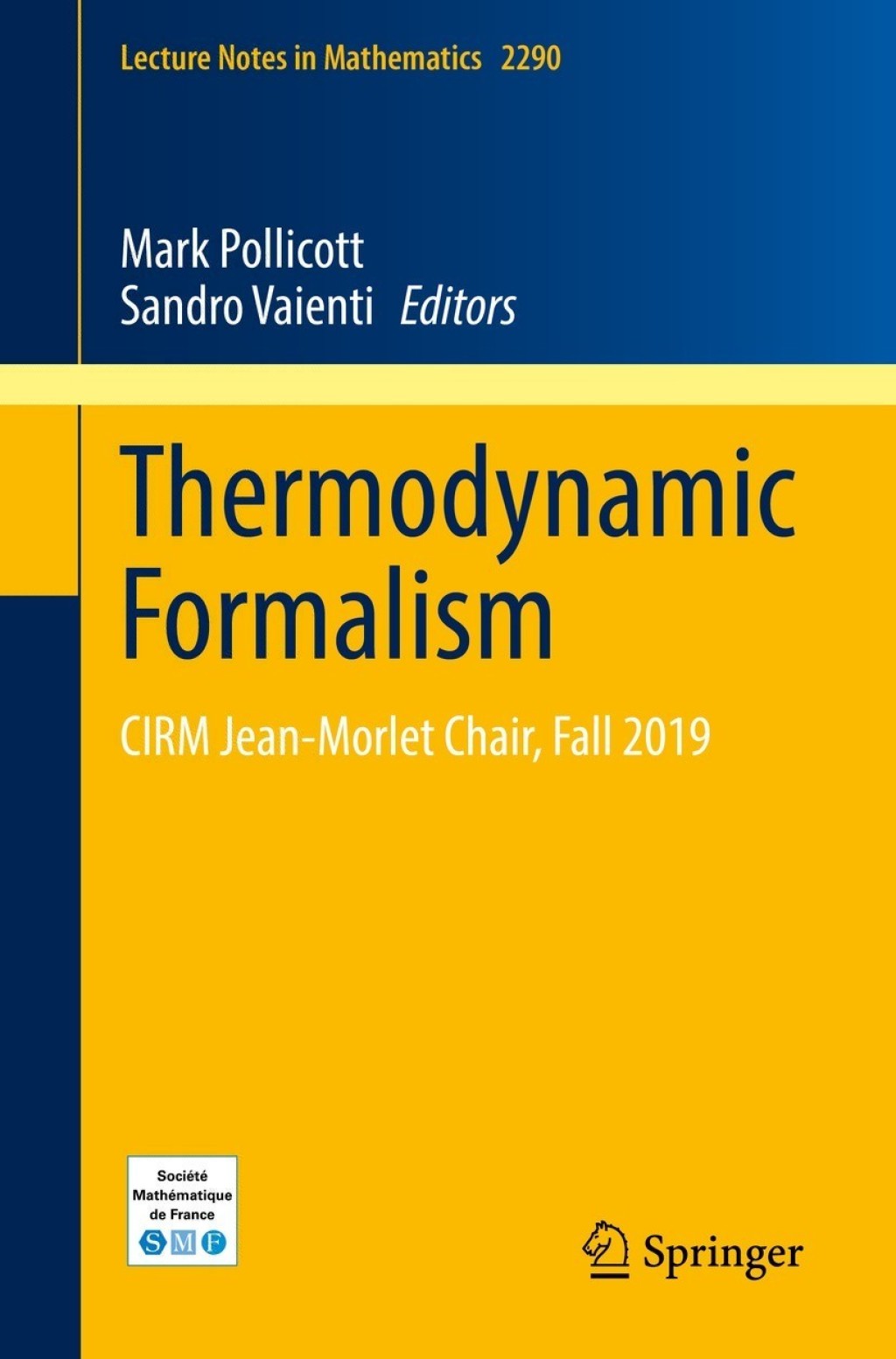 Thermodynamic Formalism CIRM Jean-Morlet Chair, Fall 2019 