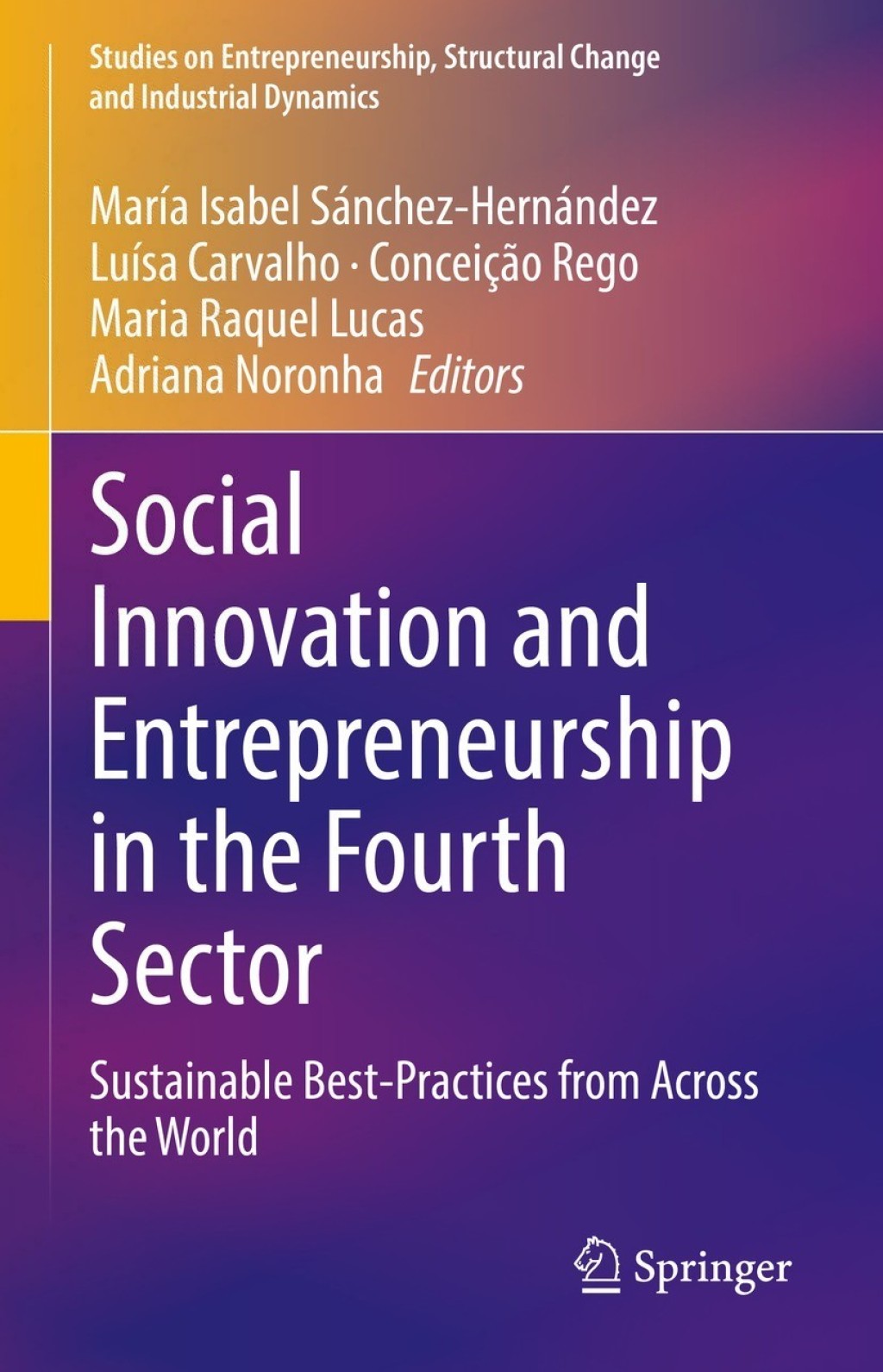 Social Innovation and Entrepreneurship in the Fourth Sector Sustainable Best-Practices from Across the World 