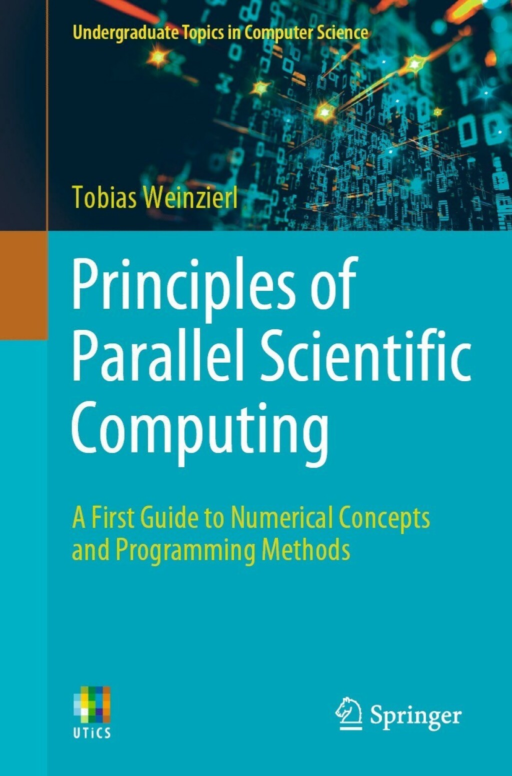 Principles of Parallel Scientific Computing A First Guide to Numerical Concepts and Programming Methods 