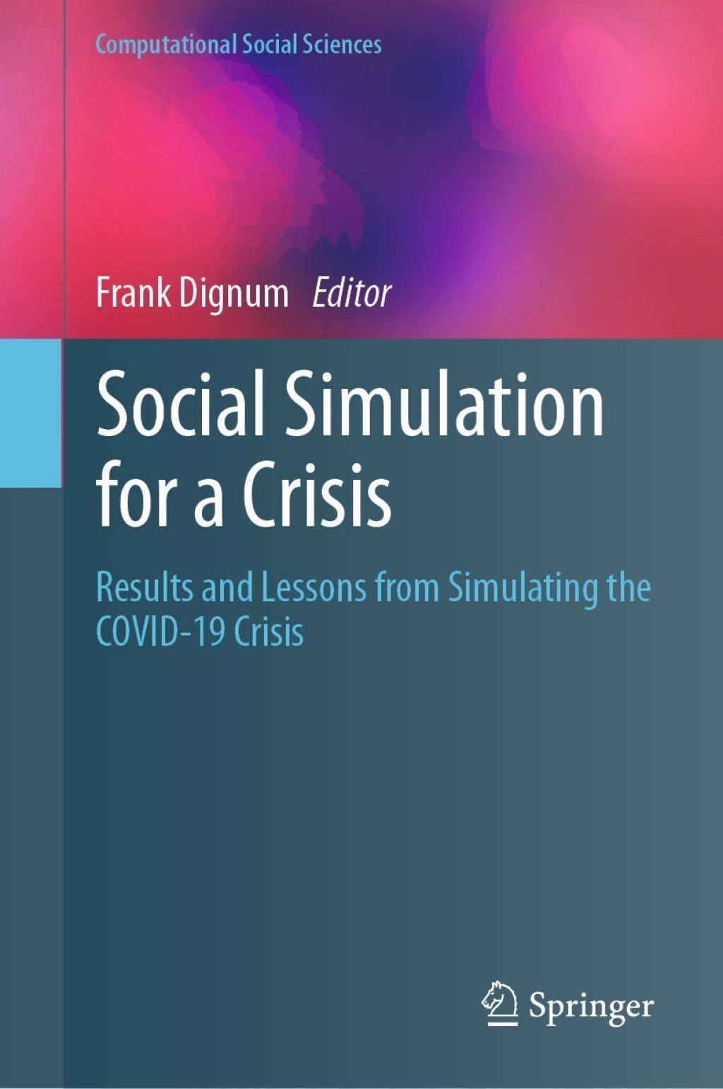 Social Simulation for a Crisis Results and Lessons from Simulating the COVID-19 Crisis 