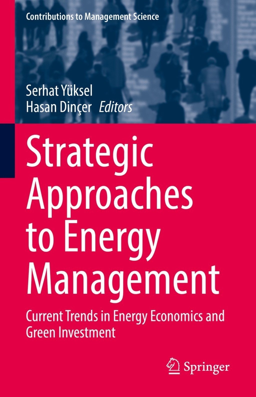 Strategic Approaches to Energy Management Current Trends in Energy Economics and Green Investment 