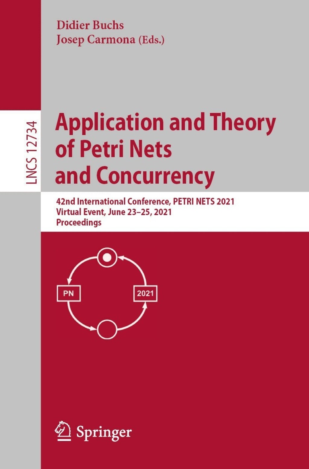 Application and Theory of Petri Nets and Concurrency 42nd International Conference, PETRI NETS 2021, Virtual Event, June 23Ã¢â‚¬Å¡Ãƒâ€žÃƒÂ¶Ã¢Ë†Å¡Ãƒâ€˜Ã¢Ë†Å¡Ã‚Â¨25, 2021, Proceedings 