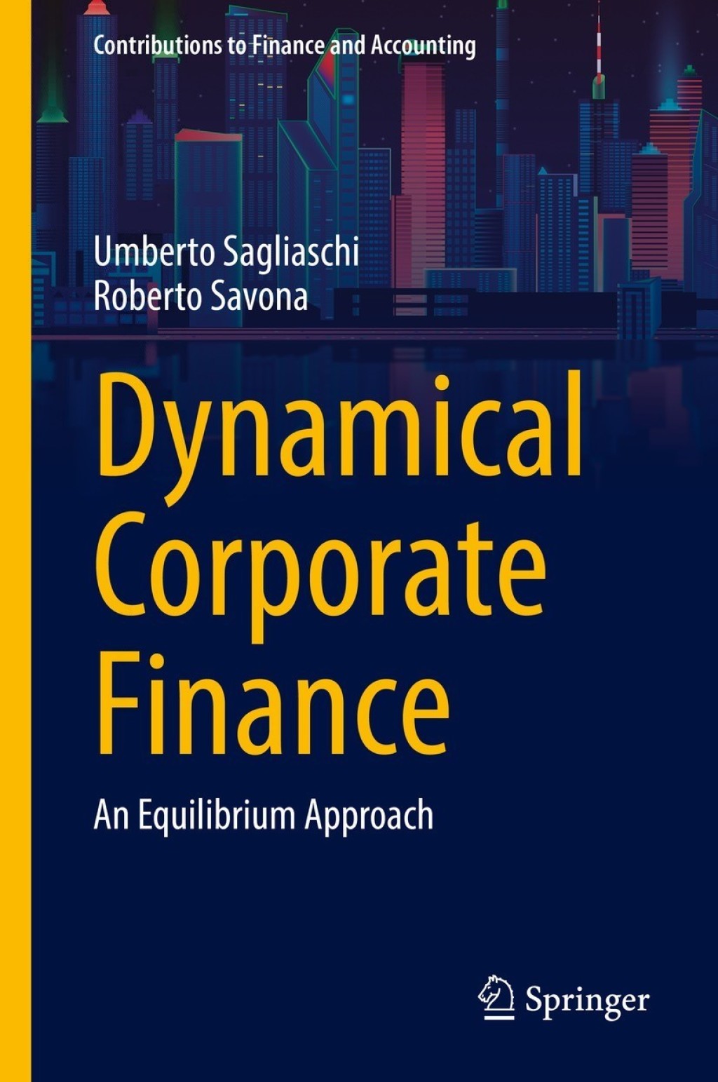 Dynamical Corporate Finance An Equilibrium Approach 