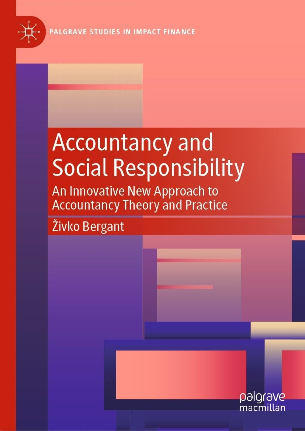 Accountancy and Social Responsibility An Innovative New Approach to Accountancy Theory and Practice 