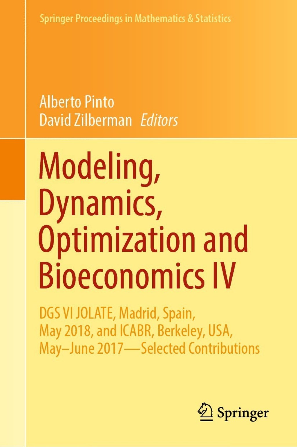 Modeling, Dynamics, Optimization and Bioeconomics IV DGS VI JOLATE, Madrid, Spain, May 2018, and ICABR, Berkeley, USA, MayÃ¢â‚¬Å¡Ãƒâ€žÃƒÂ¶Ã¢Ë†Å¡Ãƒâ€˜Ã¢Ë†Å¡Ã‚Â¨June 2017Ã¢â‚¬Å¡Ãƒâ€žÃƒÂ¶Ã¢Ë†Å¡Ãƒâ€˜Ã¢Ë†Å¡Ãƒâ€ Selected Contributions 