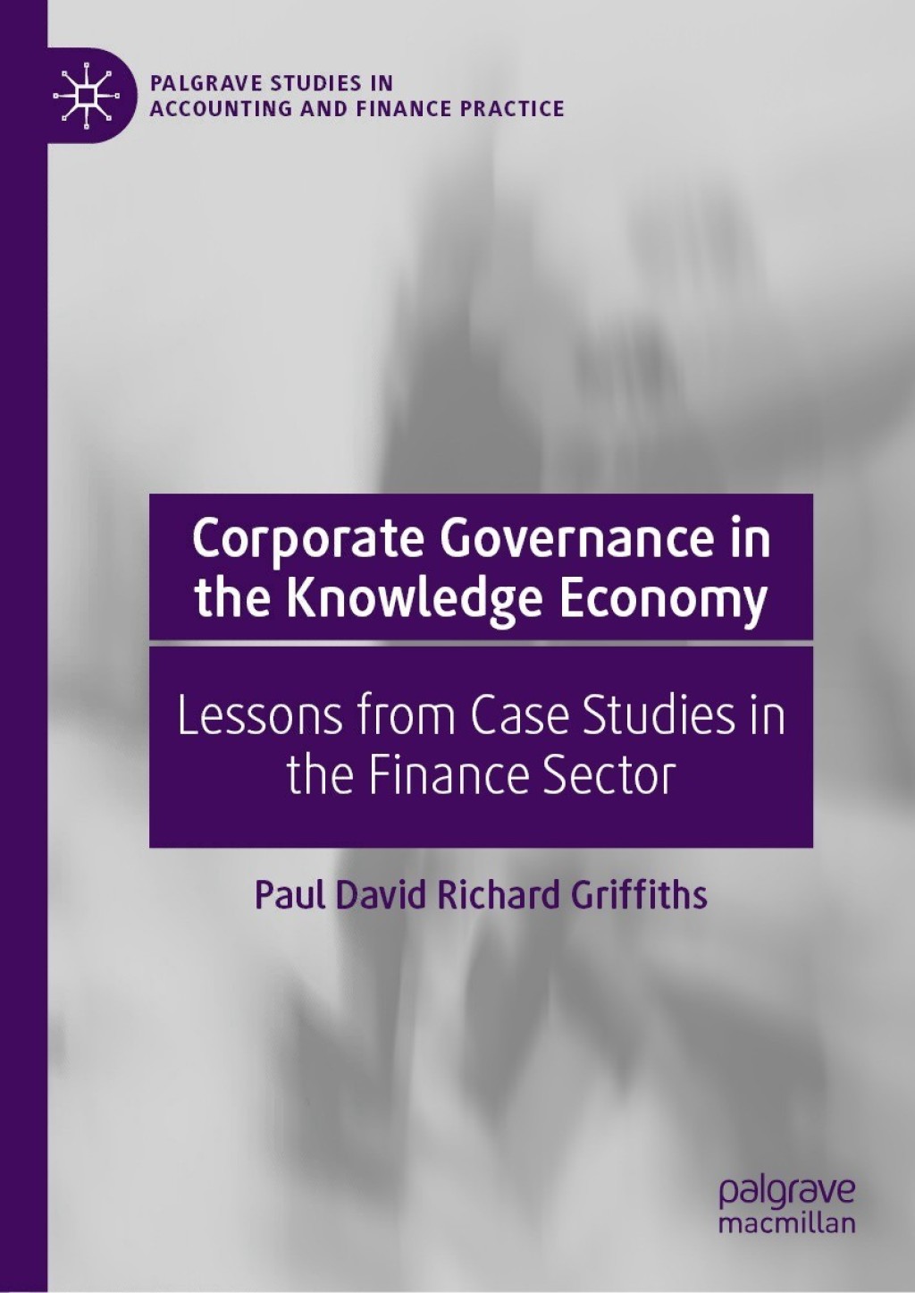 Corporate Governance in the Knowledge Economy Lessons from Case Studies in the Finance Sector 
