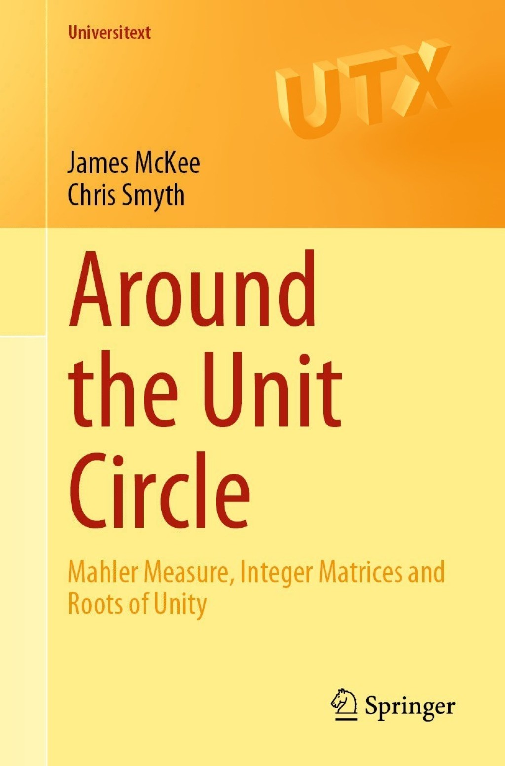 Around the Unit Circle Mahler Measure, Integer Matrices and Roots of Unity 