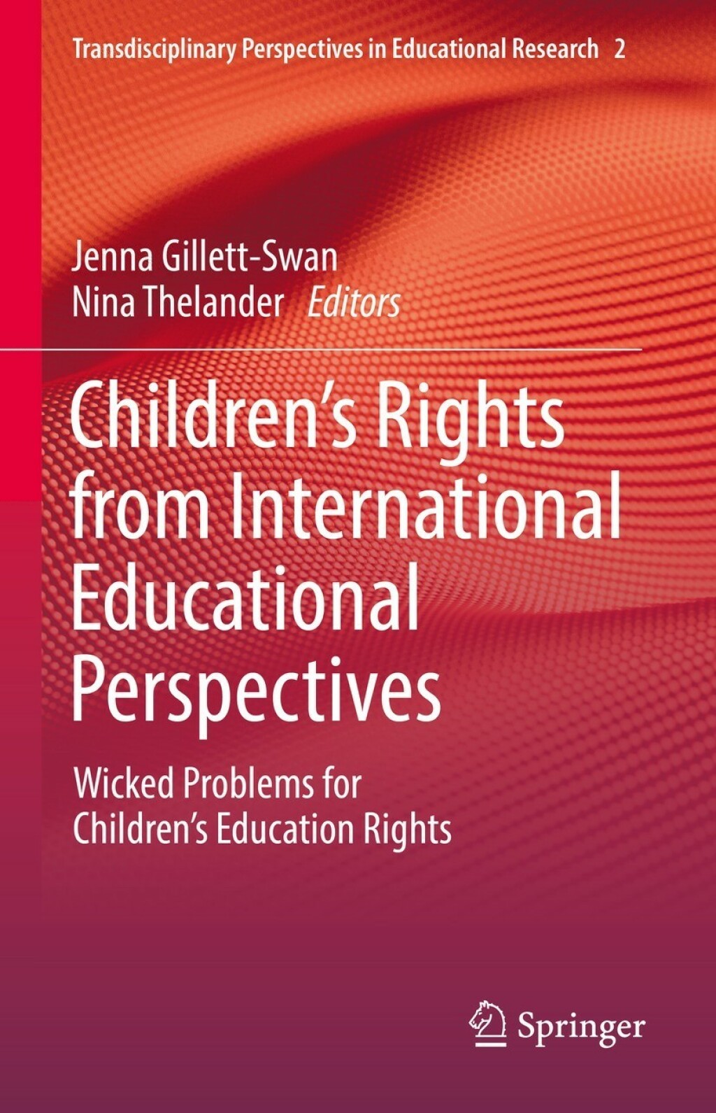 ChildrenÃ¢â‚¬Å¡Ãƒâ€žÃƒÂ¶Ã¢Ë†Å¡Ãƒâ€˜Ã¢Ë†Å¡Ã‚Â¥s Rights from International Educational Perspectives Wicked Problems for ChildrenÃ¢â‚¬Å¡Ãƒâ€žÃƒÂ¶Ã¢Ë†Å¡Ãƒâ€˜Ã¢Ë†Å¡Ã‚Â¥s Education Rights 