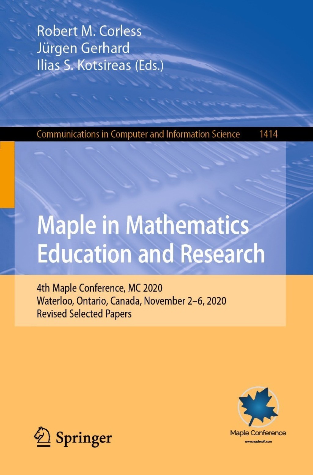 Maple in Mathematics Education and Research 4th Maple Conference, MC 2020, Waterloo, Ontario, Canada, November 2Ã¢â‚¬Å¡Ãƒâ€žÃƒÂ¶Ã¢Ë†Å¡Ãƒâ€˜Ã¢Ë†Å¡Ã‚Â¨6, 2020, Revised Selected Papers 