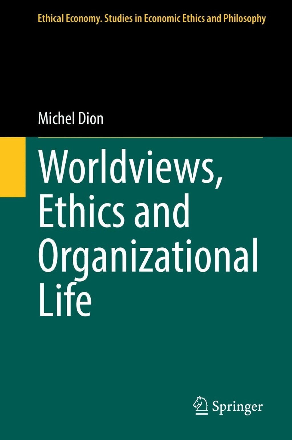 Worldviews, Ethics and Organizational Life 