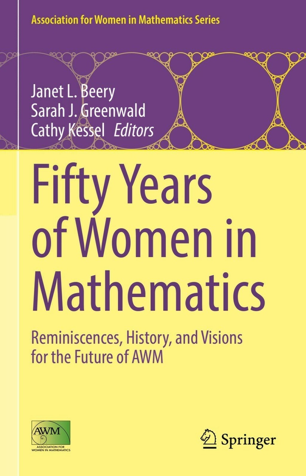 Fifty Years of Women in Mathematics Reminiscences, History, and Visions for the Future of AWM 