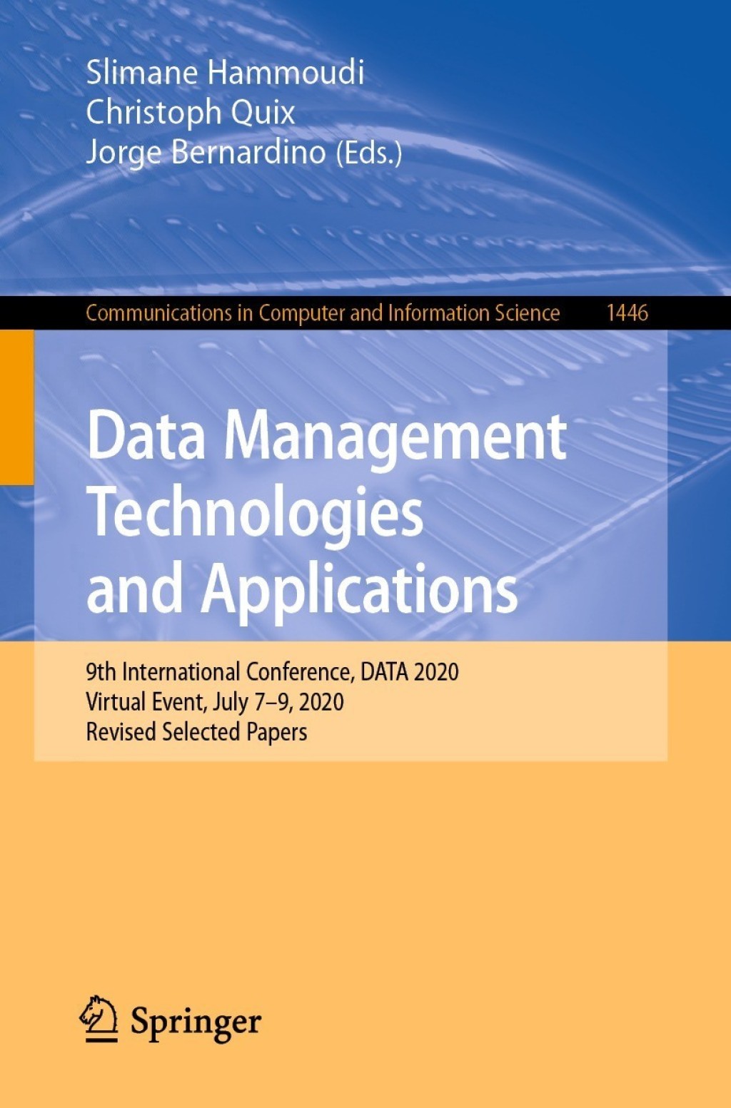 Data Management Technologies and Applications 9th International Conference, DATA 2020, Virtual Event, July 7Ã¢â‚¬Å¡Ãƒâ€žÃƒÂ¶Ã¢Ë†Å¡Ãƒâ€˜Ã¢Ë†Å¡Ã‚Â¨9, 2020, Revised Selected Papers 