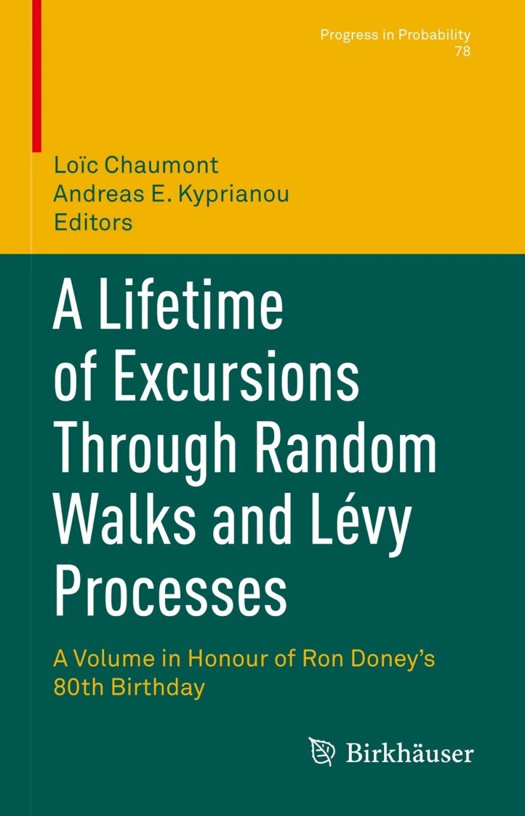 A Lifetime of Excursions Through Random Walks and LÃ¢â‚¬Å¡ÃƒÂ ÃƒÂ¶Ã‚Â¬Ã‚Â©vy Processes A Volume in Honour of Ron DoneyÃ¢â‚¬Å¡Ãƒâ€žÃƒÂ¶Ã¢Ë†Å¡Ãƒâ€˜Ã¢Ë†Å¡Ã‚Â¥s 80th Birthday 