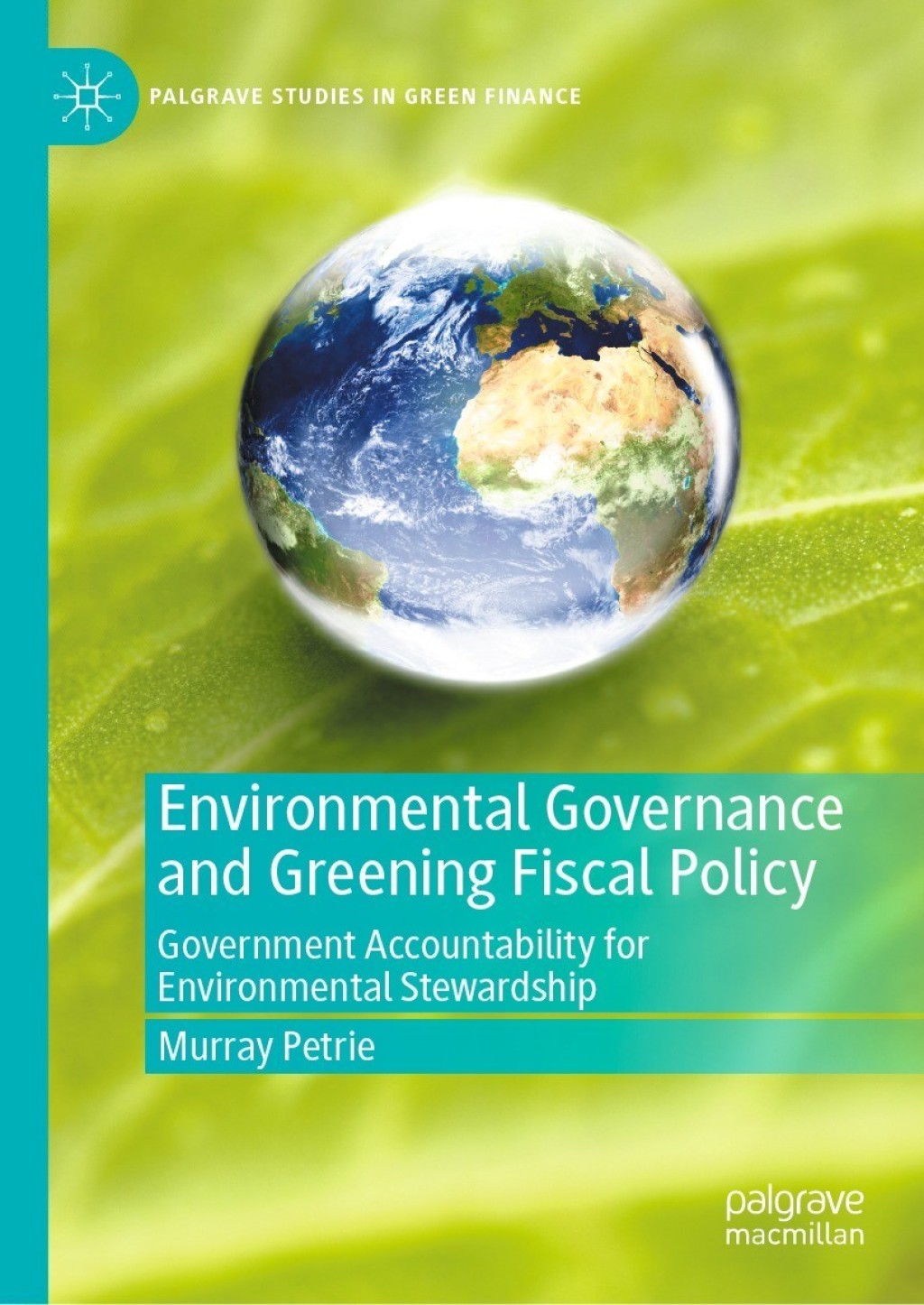 Environmental Governance and Greening Fiscal Policy Government Accountability for Environmental Stewardship 
