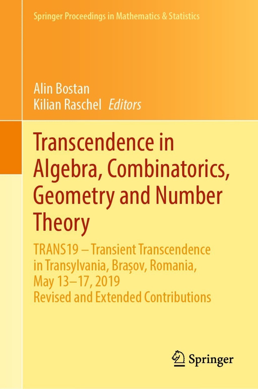 Transcendence in Algebra, Combinatorics, Geometry and Number Theory TRANS19 Ã¢â‚¬Å¡Ãƒâ€žÃƒÂ¶Ã¢Ë†Å¡Ãƒâ€˜Ã¢Ë†Å¡Ã‚Â¨ Transient Transcendence in Transylvania, BraÃ‚Â¬Ã‚ÂªÃ¢Ë†Å¡Ã‚Â¥ov, Romania, May 13Ã¢â‚¬Å¡Ãƒâ€žÃƒÂ¶Ã¢Ë†Å¡Ãƒâ€˜Ã¢Ë†Å¡Ã‚Â¨17, 2019, Revised and Extended Contributions 