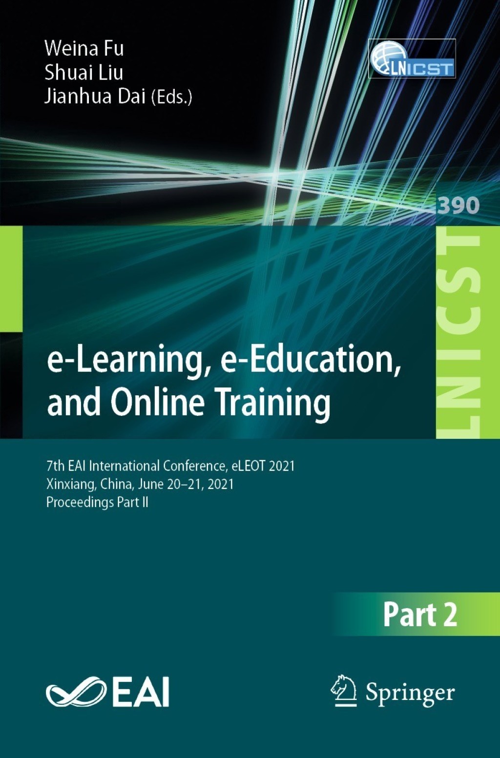 e-Learning, e-Education, and Online Training 7th EAI International Conference, eLEOT 2021, Xinxiang, China, June 20-21, 2021, Proceedings Part II 