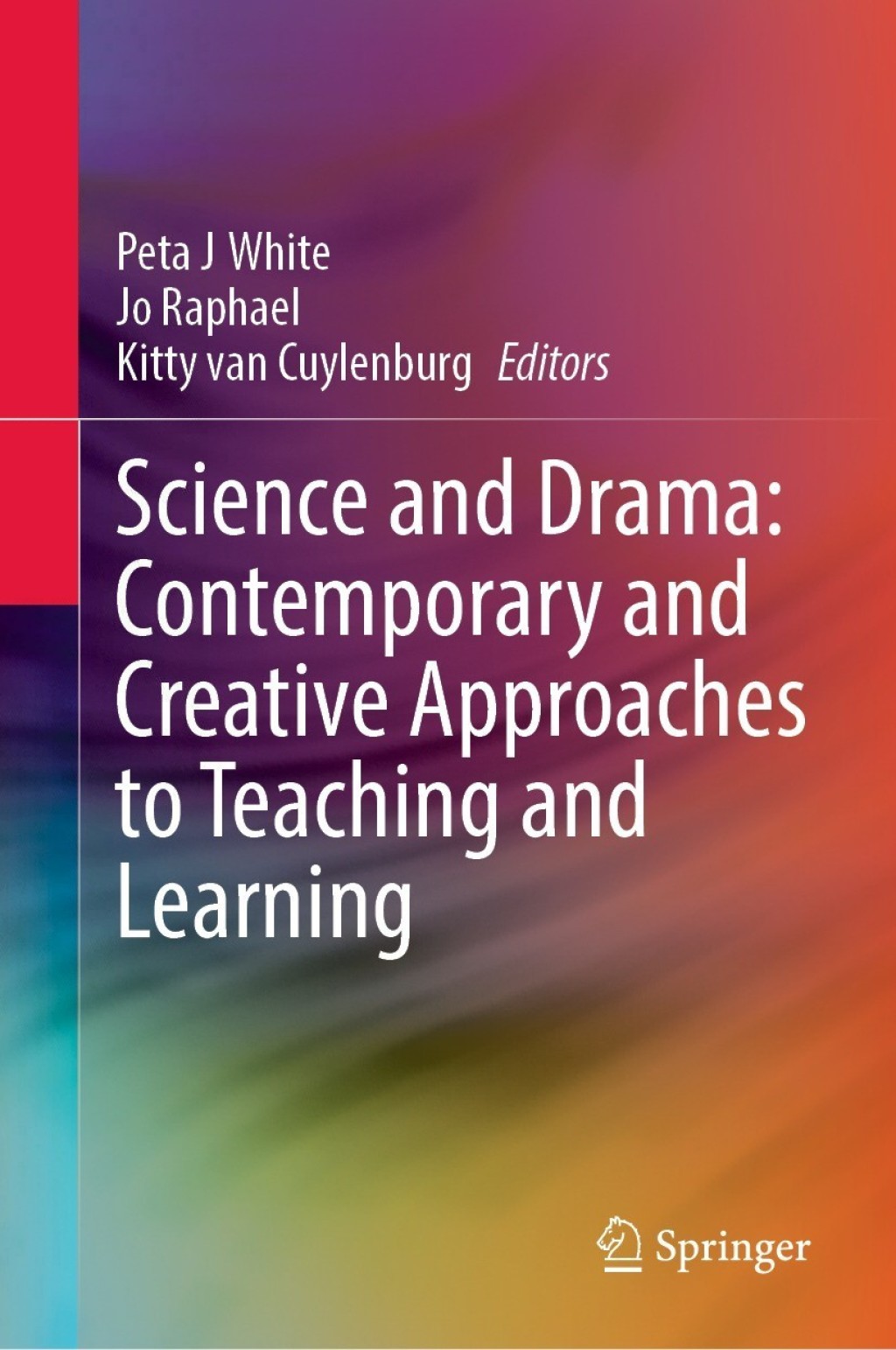 Science and Drama: Contemporary and Creative Approaches to Teaching and Learning 