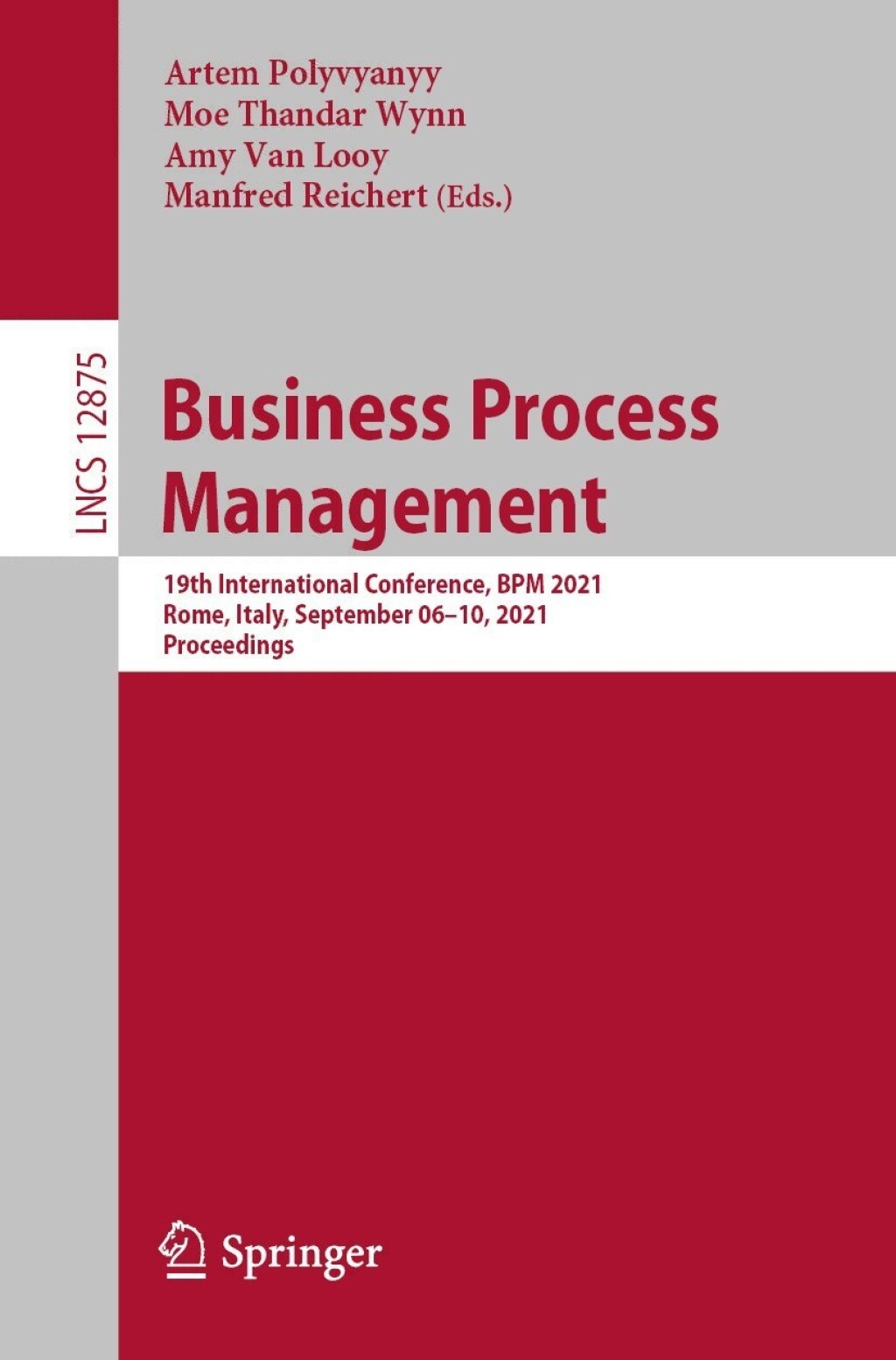 Business Process Management 19th International Conference, BPM 2021, Rome, Italy, September 06Ã¢â‚¬Å¡Ãƒâ€žÃƒÂ¶Ã¢Ë†Å¡Ãƒâ€˜Ã¢Ë†Å¡Ã‚Â¨10, 2021, Proceedings 