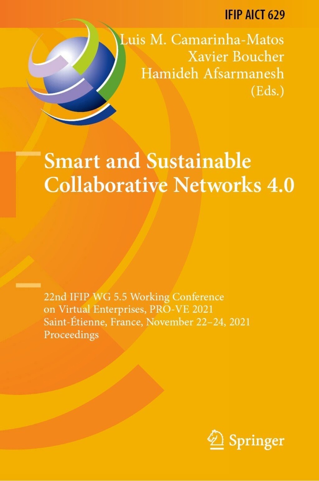 Smart and Sustainable Collaborative Networks 4.0 22nd IFIP WG 5.5 Working Conference on Virtual Enterprises, PRO-VE 2021, Saint-Ã¢â‚¬Å¡ÃƒÂ ÃƒÂ¶Ã¢Ë†Å¡Ã‚Â¢tienne, France, November 22Ã¢â‚¬Å¡Ãƒâ€žÃƒÂ¶Ã¢Ë†Å¡Ãƒâ€˜Ã¢Ë†Å¡Ã‚Â¨24, 2021, Proceedings 