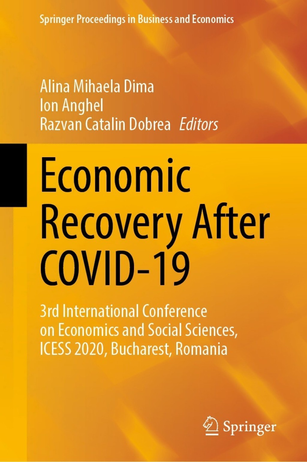 Economic Recovery After COVID-19 3rd International Conference on Economics and Social Sciences, ICESS 2020, Bucharest, Romania 