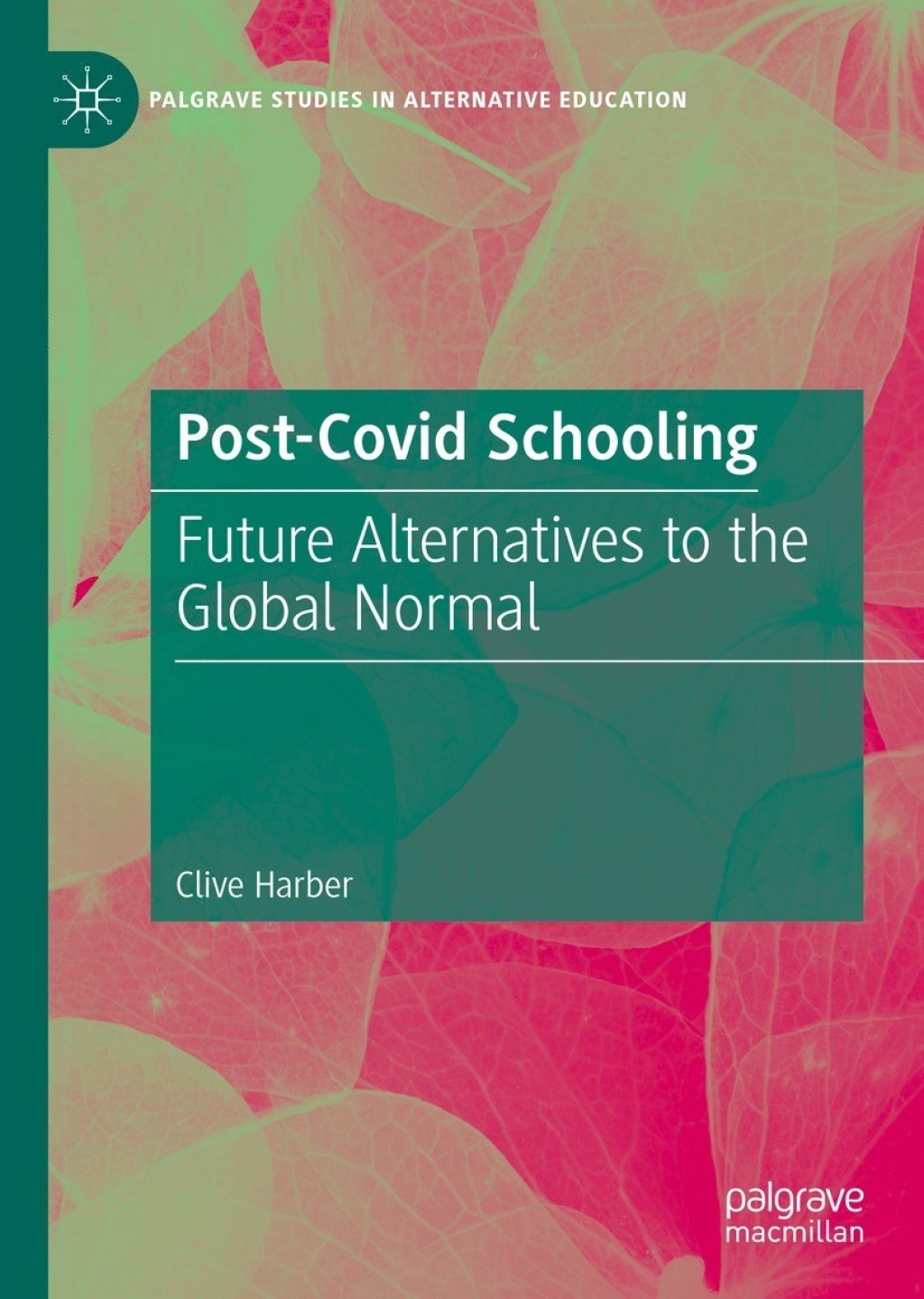 Post-Covid Schooling Future Alternatives to the Global Normal 