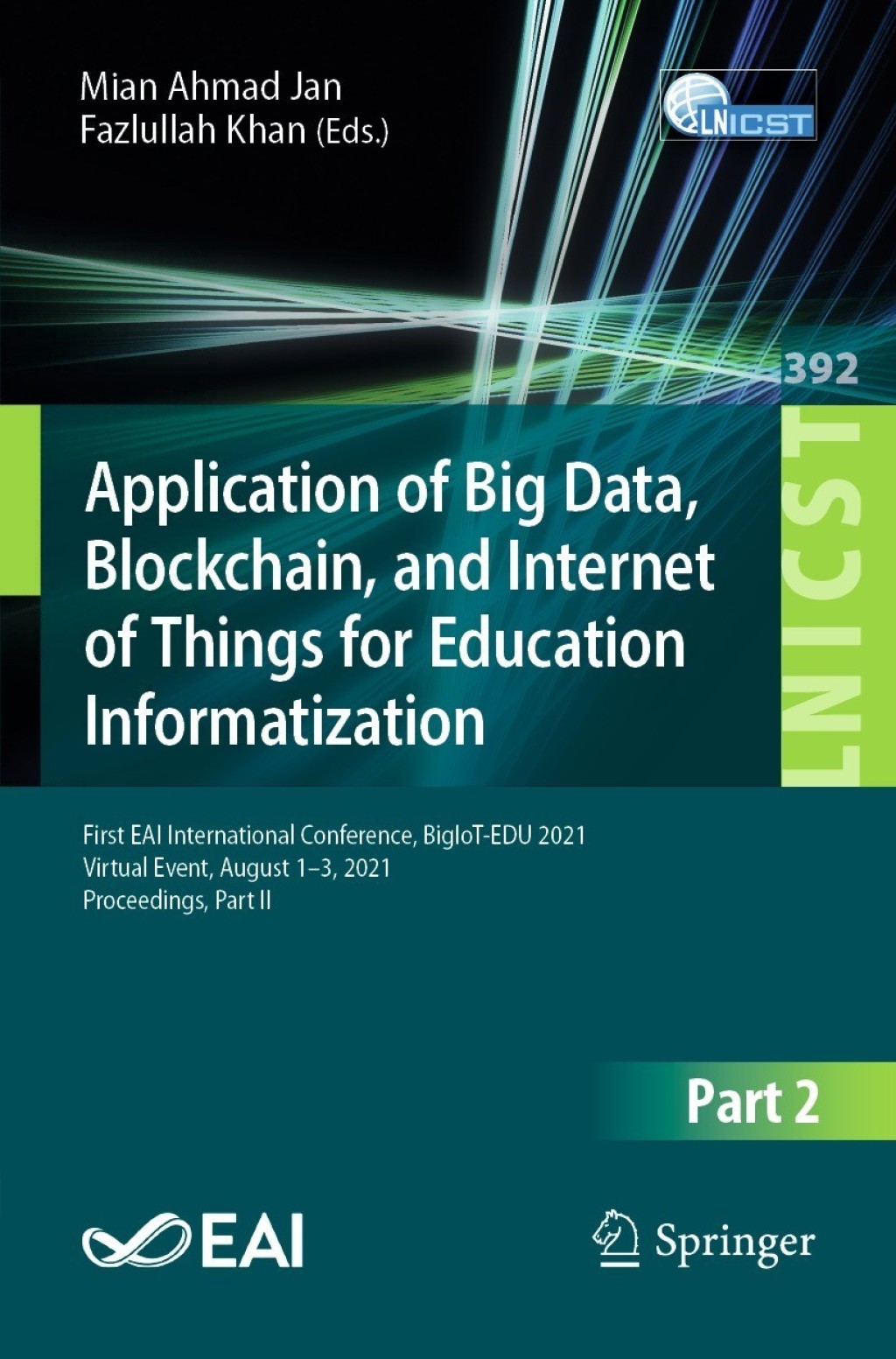 Application of Big Data, Blockchain, and Internet of Things for Education Informatization First EAI International Conference, BigIoT-EDU 2021, Virtual Event, August 1Ã¢â‚¬Å¡Ãƒâ€žÃƒÂ¶Ã¢Ë†Å¡Ãƒâ€˜Ã¢Ë†Å¡Ã‚Â¨3, 2021, Proceedings, Part II 