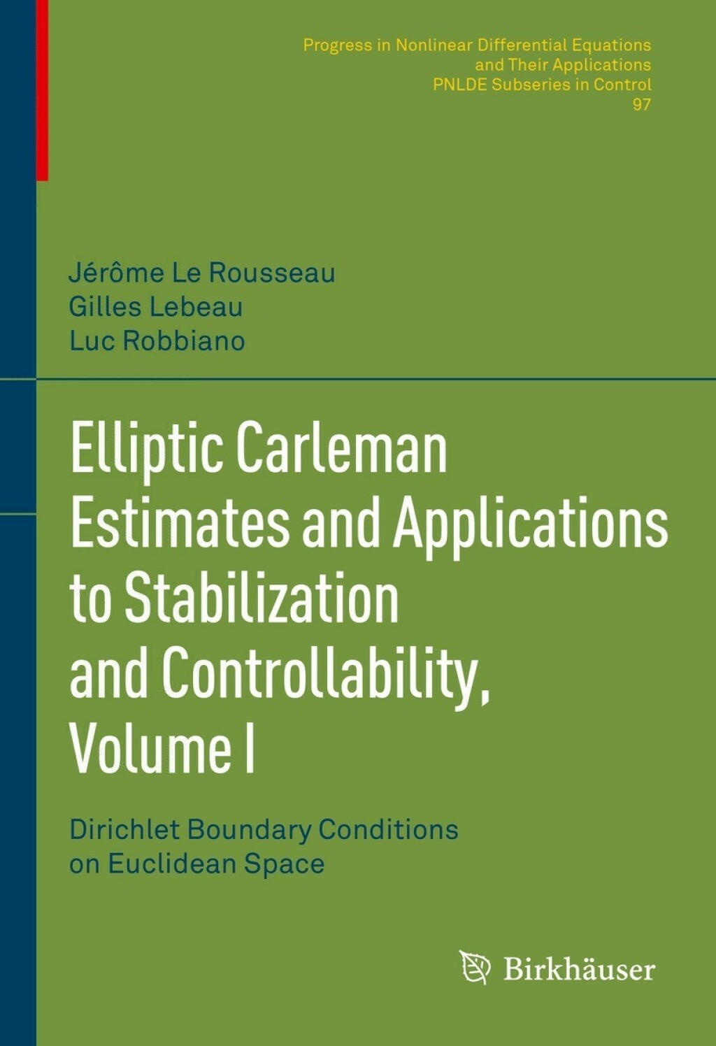 Elliptic Carleman Estimates and Applications to Stabilization and Controllability, Volume I Dirichlet Boundary Conditions on Euclidean Space 