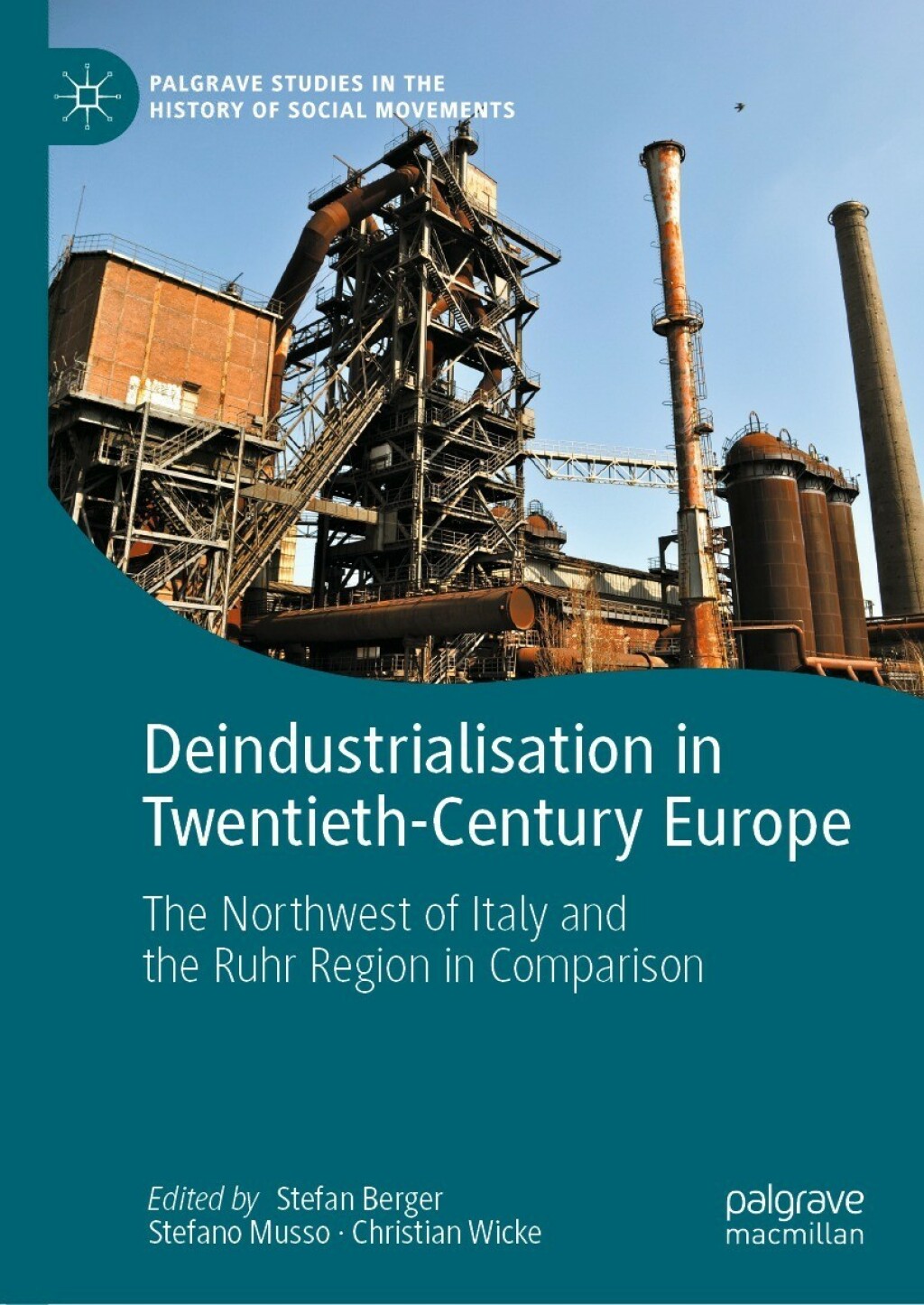 Deindustrialisation in Twentieth-Century Europe The Northwest of Italy and the Ruhr Region in Comparison 