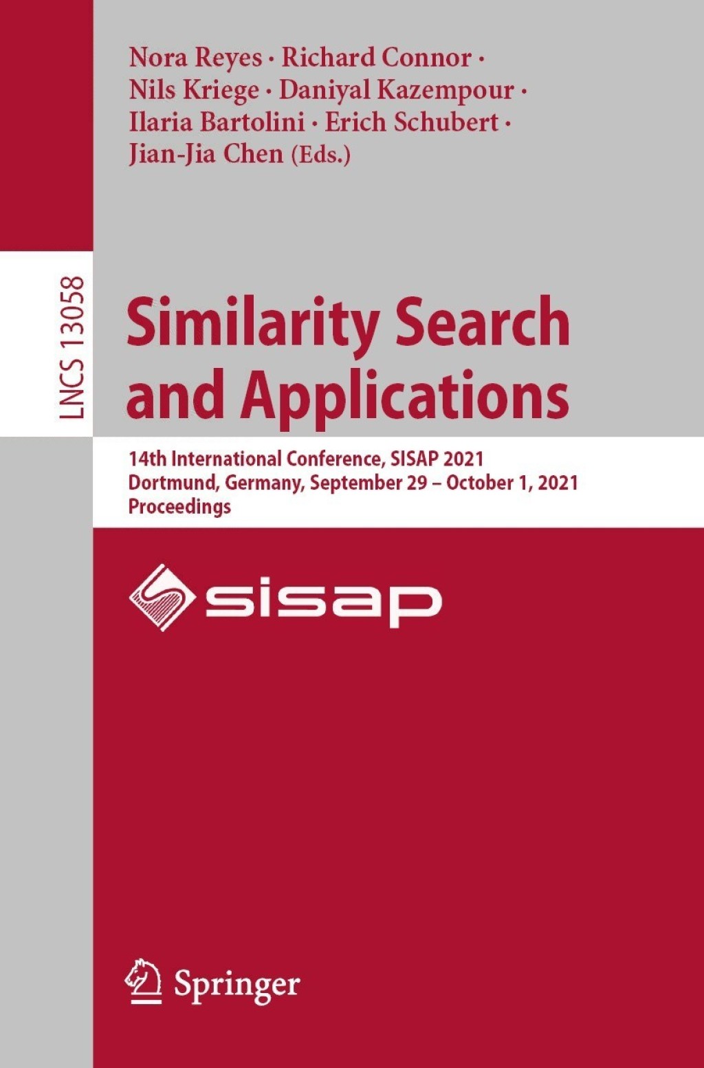 Similarity Search and Applications 14th International Conference, SISAP 2021, Dortmund, Germany, September 29 Ã¢â‚¬Å¡Ãƒâ€žÃƒÂ¶Ã¢Ë†Å¡Ãƒâ€˜Ã¢Ë†Å¡Ã‚Â¨ October 1, 2021, Proceedings 