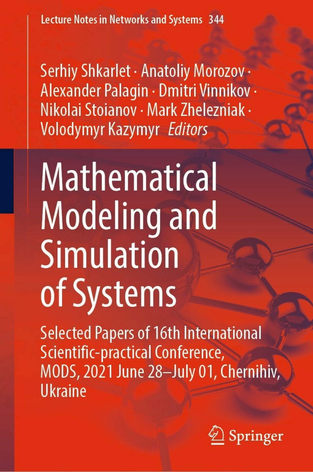 Mathematical Modeling and Simulation of Systems Selected Papers of 16th International Scientific-practical Conference, MODS, 2021 June 28Ã¢â‚¬Å¡Ãƒâ€žÃƒÂ¶Ã¢Ë†Å¡Ãƒâ€˜Ã¢Ë†Å¡Ã‚Â¨July 01, Chernihiv, Ukraine 