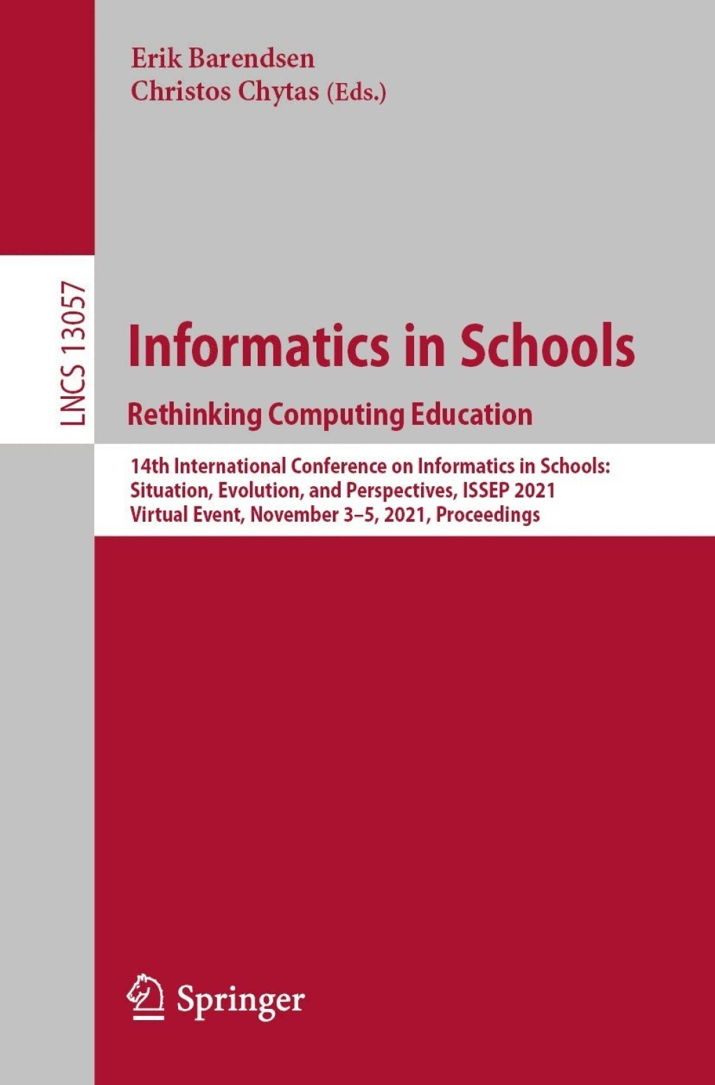 Informatics in Schools. Rethinking Computing Education 14th International Conference on Informatics in Schools: Situation, Evolution, and Perspectives, ISSEP 2021, Virtual Event, November 3Ã¢â‚¬Å¡Ãƒâ€žÃƒÂ¶Ã¢Ë†Å¡Ãƒâ€˜Ã¢Ë†Å¡Ã‚Â¨5, 2021, Proceedings 