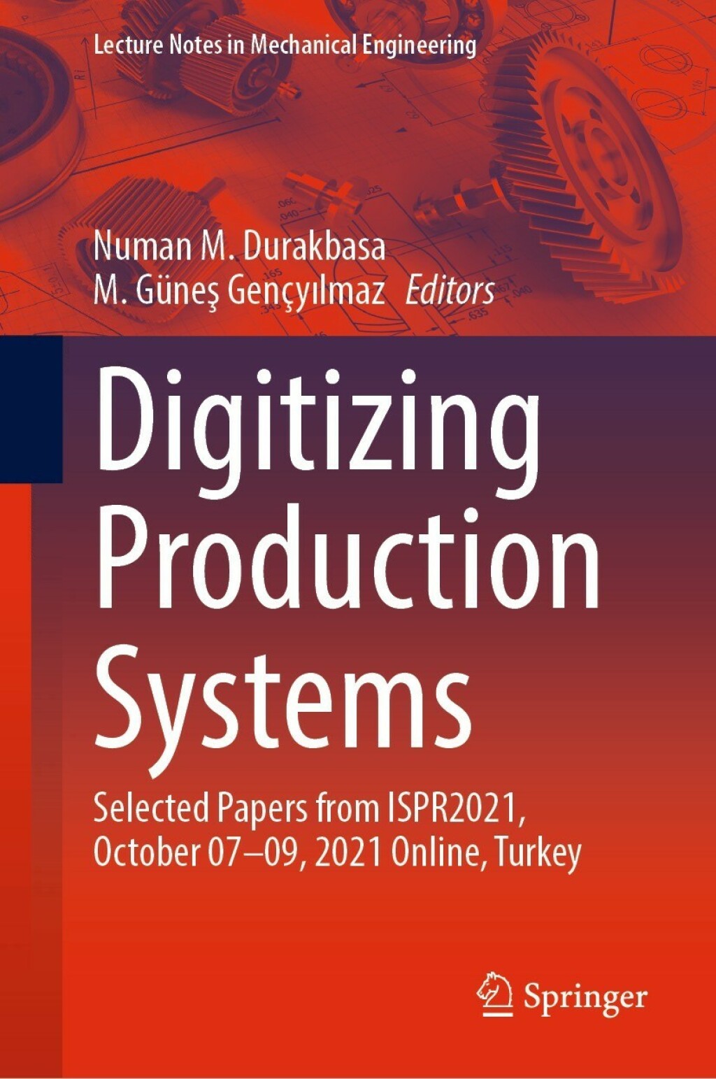 Digitizing Production Systems Selected Papers from ISPR2021, October 07-09, 2021 Online, Turkey 