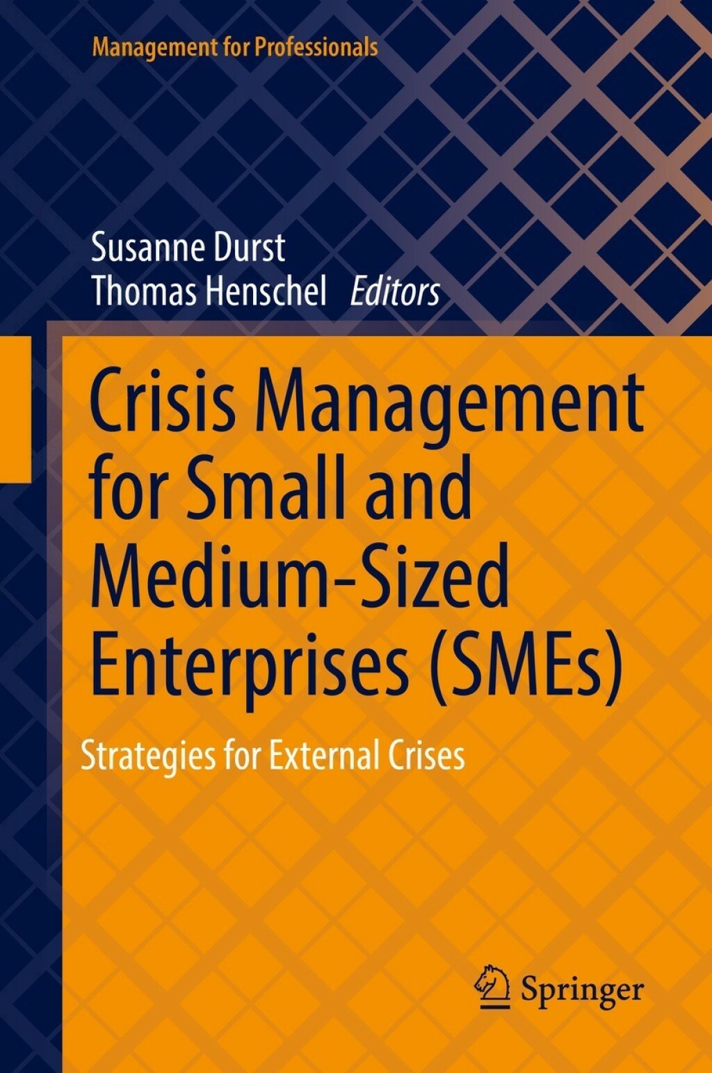 Crisis Management for Small and Medium-Sized Enterprises (SMEs) Strategies for External Crises 