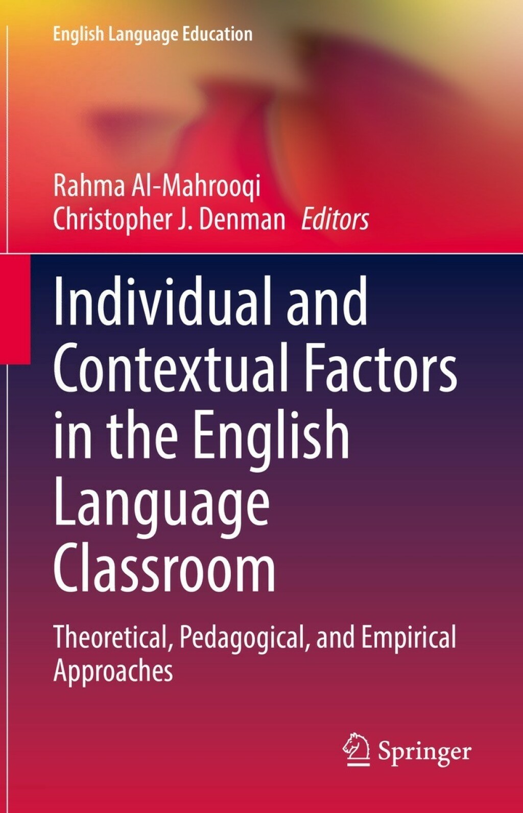 Individual and Contextual Factors in the English Language Classroom Theoretical, Pedagogical, and Empirical Approaches 