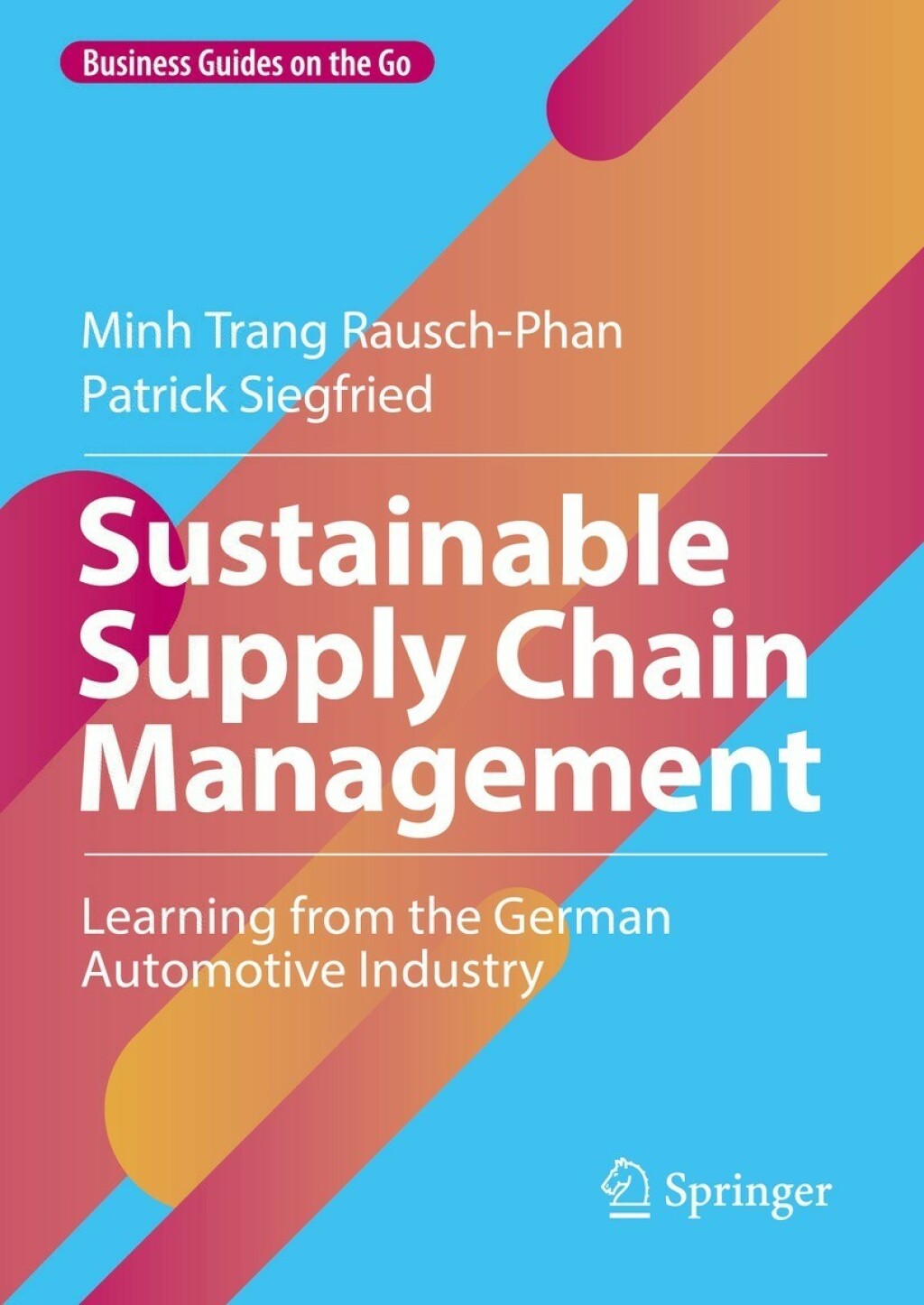 Sustainable Supply Chain Management Learning from the German Automotive Industry 