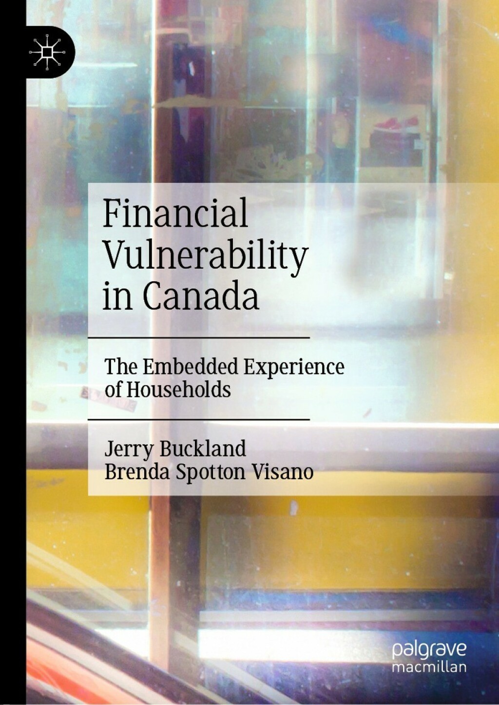 Financial Vulnerability in Canada The Embedded Experience of Households 