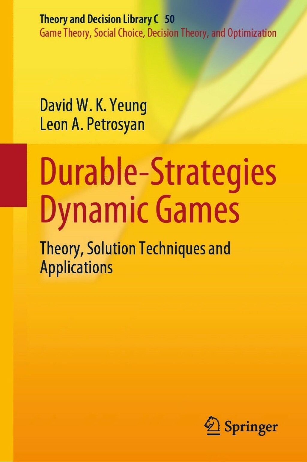 Durable-Strategies Dynamic Games Theory, Solution Techniques and Applications 